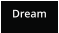 Dream